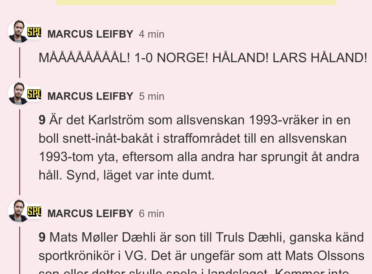 Ifølge svenske Aftonbladet har «Lars Håland» akkurat scoret. Med Lars Håland og Erling Braut Haaland på samme lag tipper jeg Norge vinner denne.