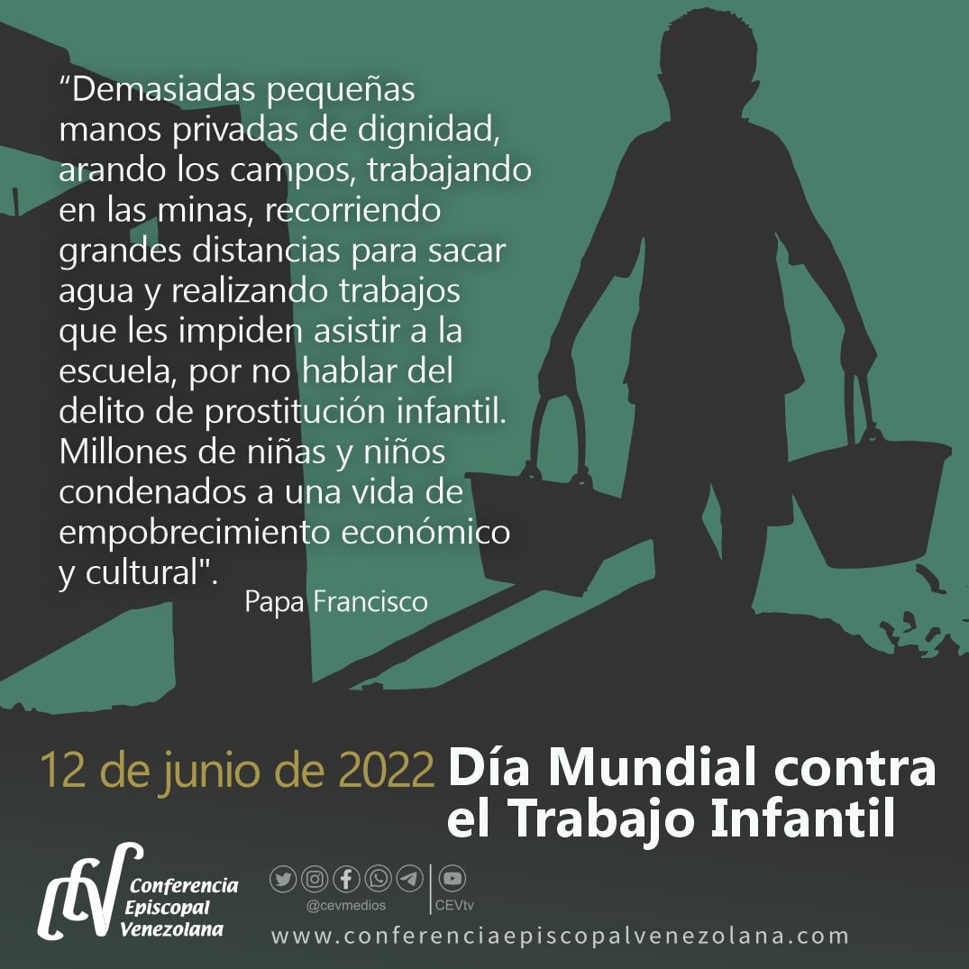 CEVmedios's tweet photo. Hoy se celebra el Día Mundial contra el Trabajo Infantil. Trabajemos todos para eliminar esta plaga, para que ningún niño o niña sea privado de sus derechos fundamentales y obligado a trabajar. Papa Francisco. #EndChildLabour https://t.co/0bbFpV0hEZ