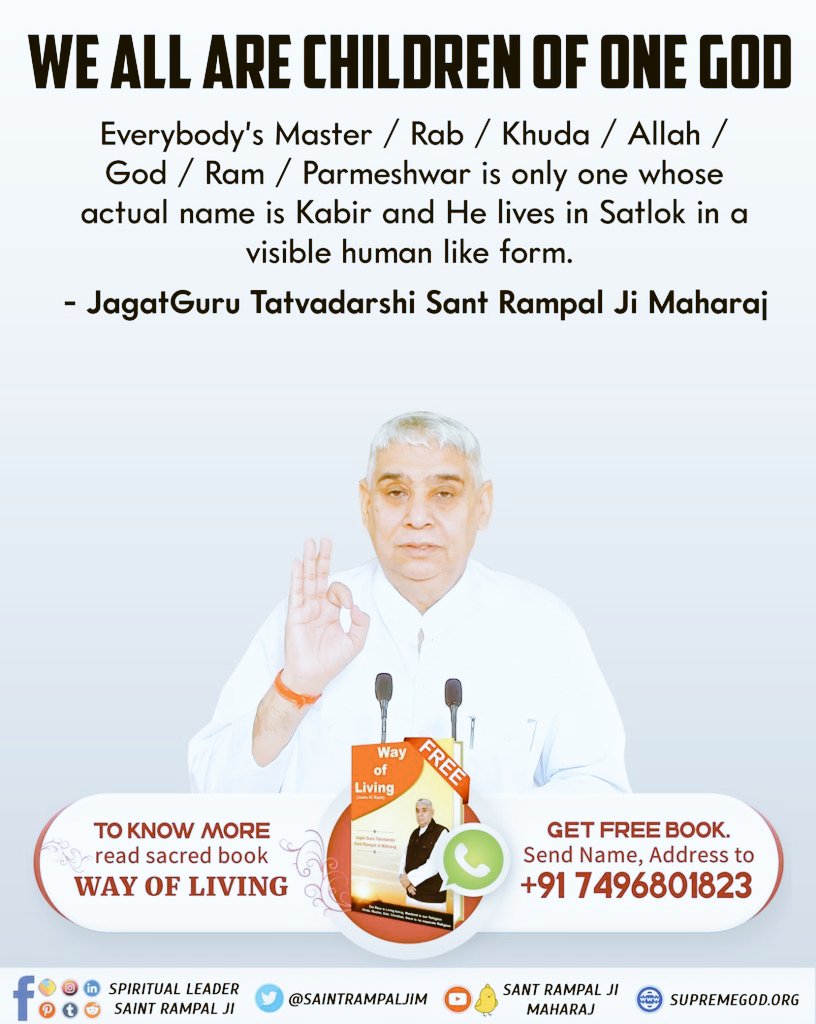 OpSarathw's tweet photo. #HinduMuslim_BhaiBhai
WHILE THERE  IS ONLY ONE  GOD 
WE ALL ARE CHILDREN OF ONE GOD
   "HUMANITY   IS   OUR  RELIGION" 
Prabhu/Bhagwan/Ram /Allah /God/
 Khuda /Parmeshwar of everyone is only one whose actual name is KABIR.
@SaintRampalJiM
 Must read  book
 Way of Living(Get Free) https://t.co/4JUBdxGEZz
