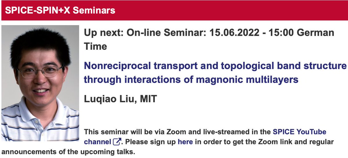 SPICE_Mainz's tweet image. Talk on Wed. at 15:00, June 15th, by Luqiao Liu at the 
@SPICE_Mainz - @spin_plus_x seminars - Nonreciprocal transport and topological band structure through interactions of magnonic multilayers -spice.uni-mainz.de/2022/05/30/on-… by Zoom-Webinar or live on #SPICEYouTube