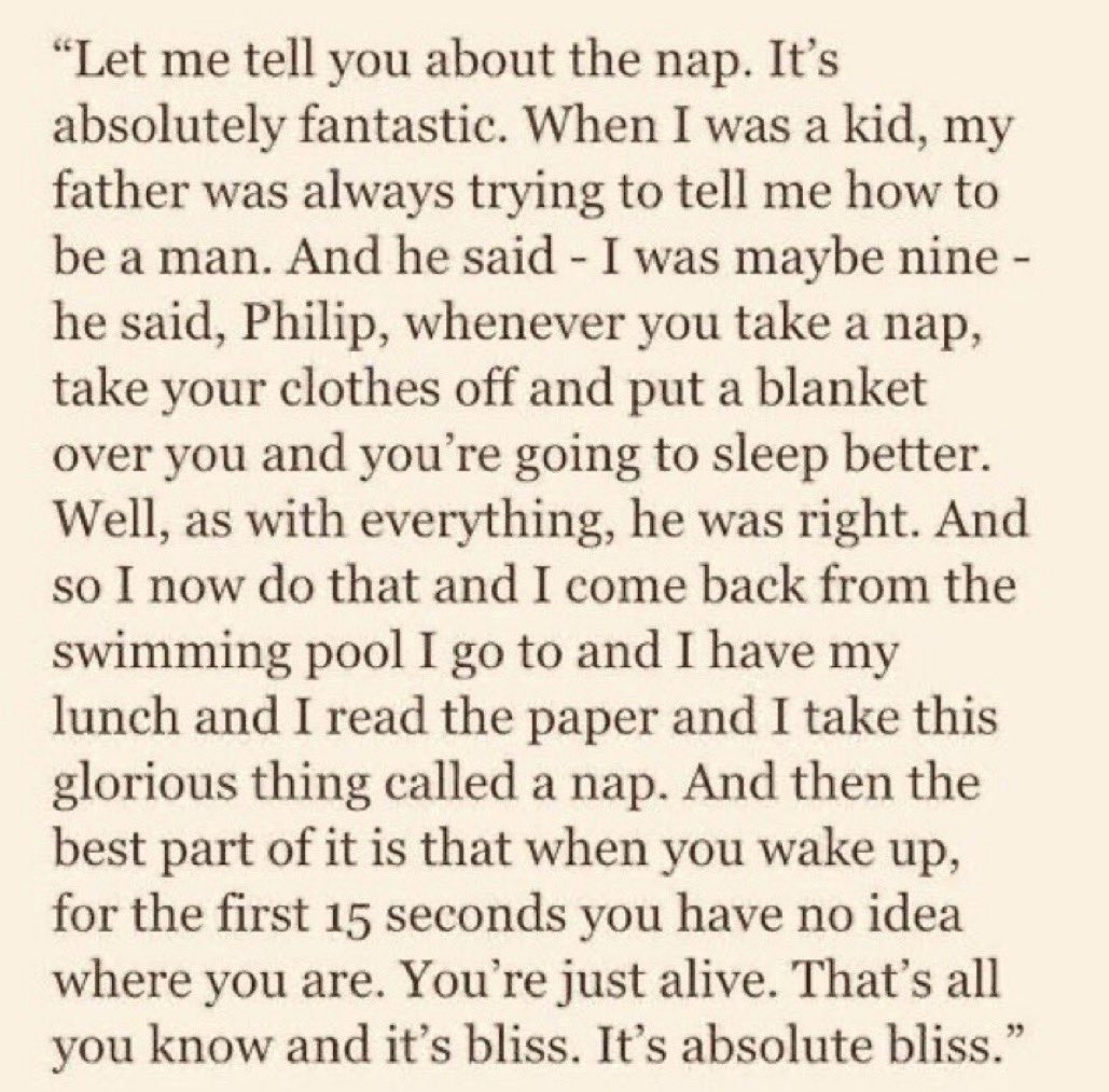 "Let me tell you about the nap. It’s absolutely fantastic.”
    ~ Philip Roth
 
thanks to <a href="/austinkleon/">Austin Kleon</a>