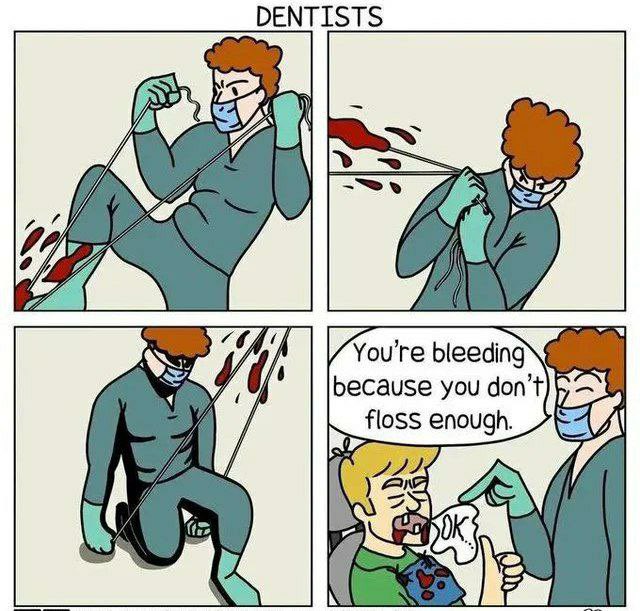 polarizingname's tweet image. I can’t imagine there’s a profession that is lied to more than a dentist. Maybe an IRS auditor. Yes, sir. Three times a day, sir. So much pent up rage.