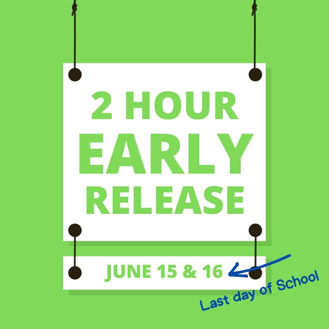 Heads up!

June 15 &amp; 16 are 2 Hours Early Release.  Students will be dismissed at 12:50pm.

June 16 is the last day of school.