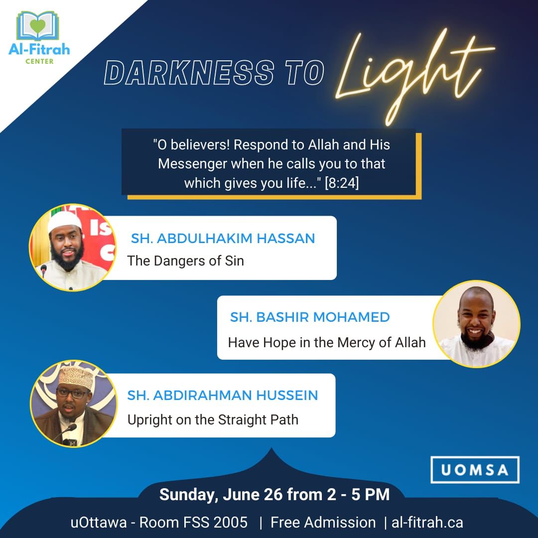 alfitrah_center's tweet photo. Al-Fitrah Center presents:

“Darkness to Light”

The Dangers of Sin - Sh. Abdulhakim Hassan (@Alfaseehin) 

Have hope in the mercy of Allah - Sh. Bashir Mohamed

Upright on the Straight Path -  (@Abdirahman_h1)

🗓️ Sunday June 26th, 2022
🕑2pm - 5pm
📍uOttawa - Room FSS 2005 https://t.co/in67iIte0B