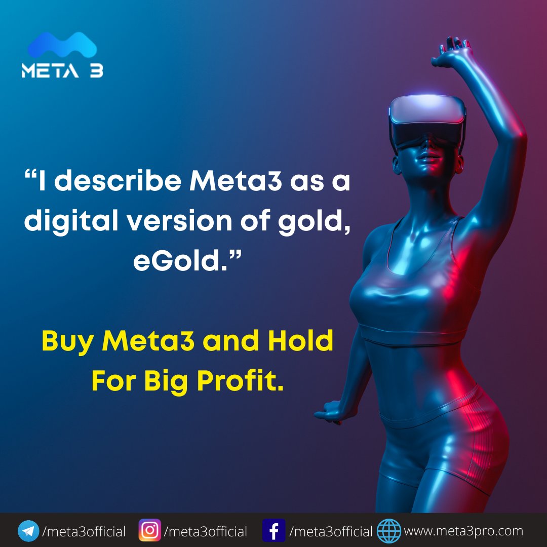 meta3official's tweet photo. "I Describe Meta3 as a Digital Version Of Gold, eGold."
Buy Meta3 and Hold For Big Profit. #meta #meta3 #metaverse #mt3 #newtoken #fbmeta #nft #nftart #mining https://t.co/jHoD0NHt45