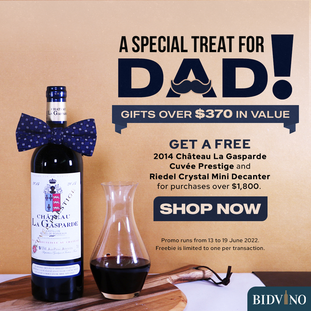 Make Father's Day extra special with a special gift for dad! Get a free bottle of 2014 Château La Gasparde Cuvée Prestige and a Riedel Crystal Mini Decanter 2.0 (RRP total $370) for every transaction over $1,800.

Promo runs from 13 to 19 June 2022.