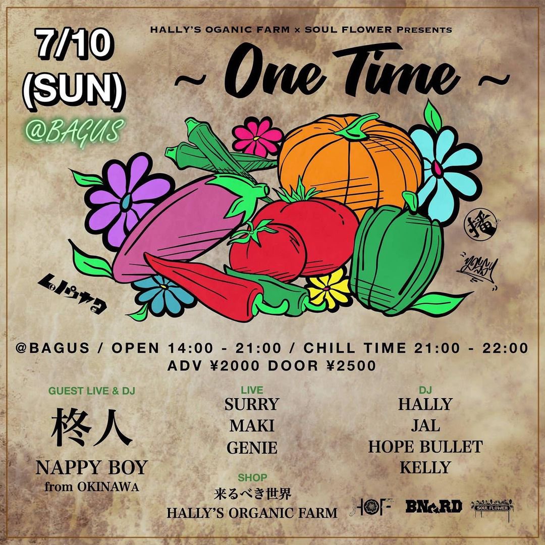 KSCRECORDS's tweet photo. 【EVENT INFO】
HALLY'S OGANIC FARM × SOUL FLOWER Presents
～ One Time ～
2022年7月10日（日）@ BAGUS（和歌山）
OPEN 14:00 - 21:00
CHILL TIME 21:00 - 22:00
ADV ¥2,000　DOOR ¥2,500

Live.  @surry0738 https://t.co/cyIVS9H5js