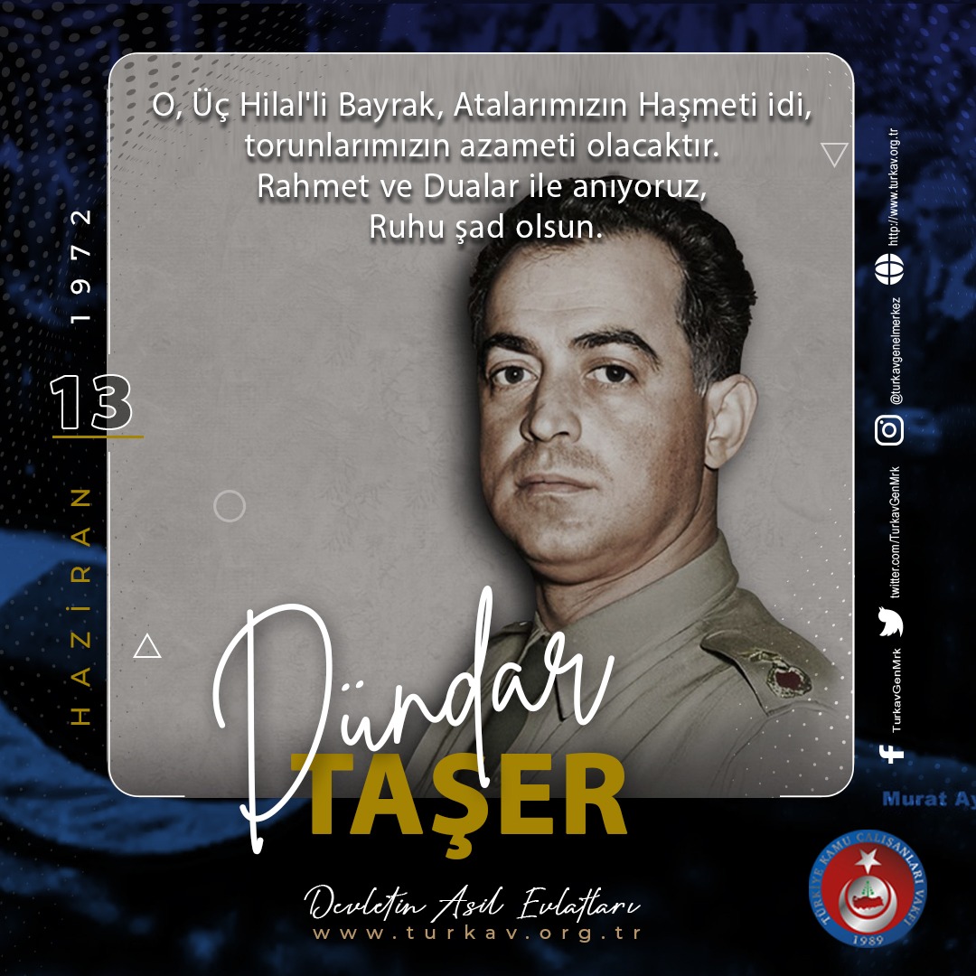 O, Üç Hilal'li Bayrak, Atalarımızın Haşmeti idi, torunlarımızın azameti olacaktır. 
Rahmet ve Dualar ile anıyoruz, Ruhu şad olsun.

#13Haziran1972
#DündarTaşer
#DevletinAsilEvlatları
#TÜRKAV