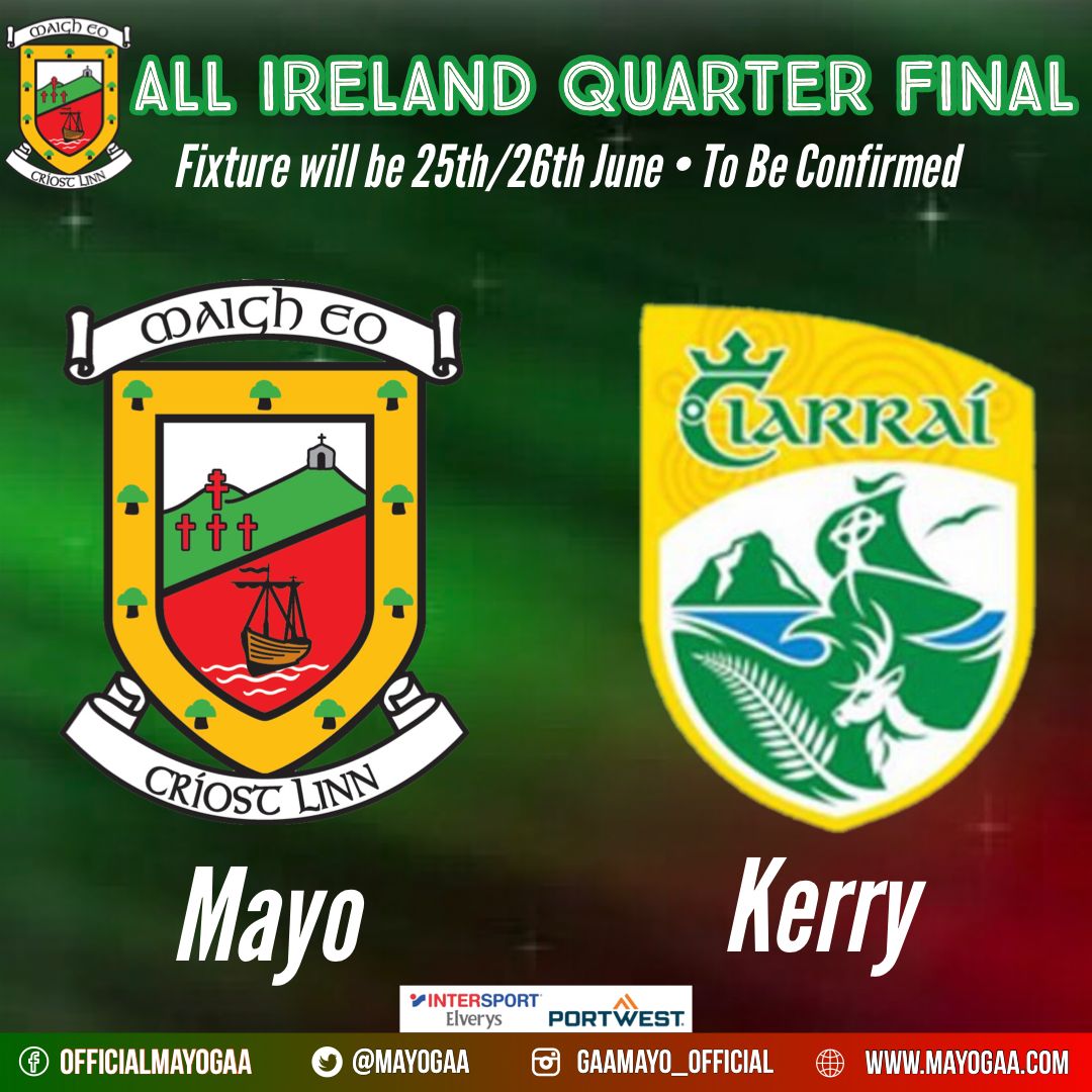 MayoGAA's tweet photo. The Mayo seniors will face Kerry in the All Ireland Quarter Finals on the weekend 25th/26th June. https://t.co/gx45kOFqgM