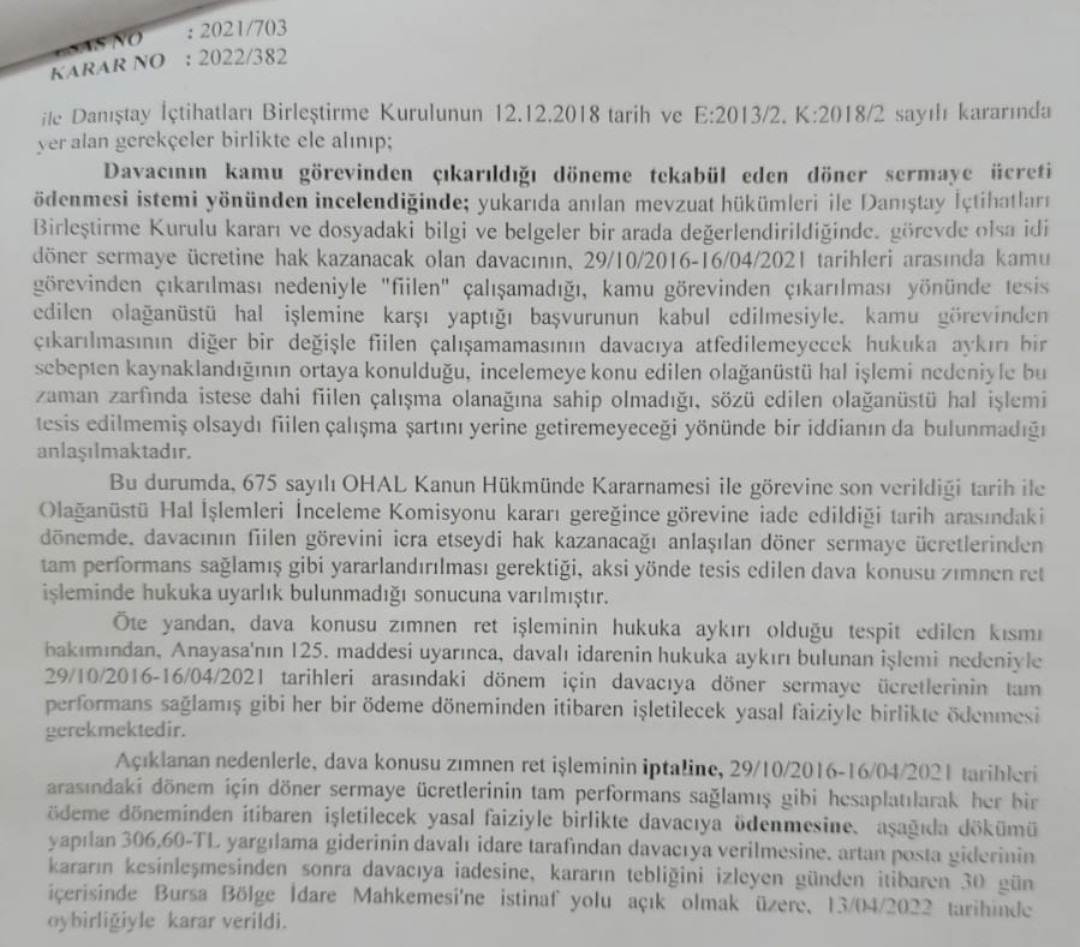 İdare Mahkemesi; KHK ile kamu görevinden çıkarılma sonrası göreve iade edilene ihraçta geçen sürelerde TAM PERFORMANS SAĞLANMIŞ GİBİ döner sermaye ödemelerinin yasal faiziyle ödenmesi gerekir.

25.04.2022 tarihli karar, döner sermaye ödenmesine dair nadir kararlardan.