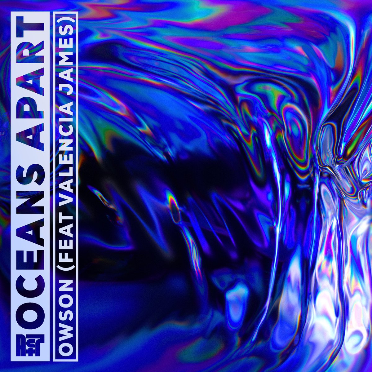 Owson - Oceans Apart (feat. Valencia James) out this Friday! Pre-save snd.click/OAOWSONVJ 💫