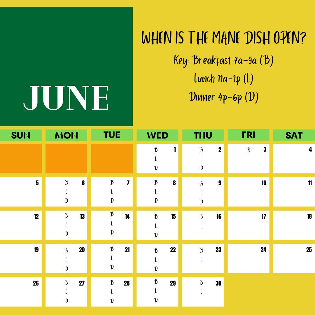 Here’s a helpful calendar so you know when the Mane Dish is opened for which meals!