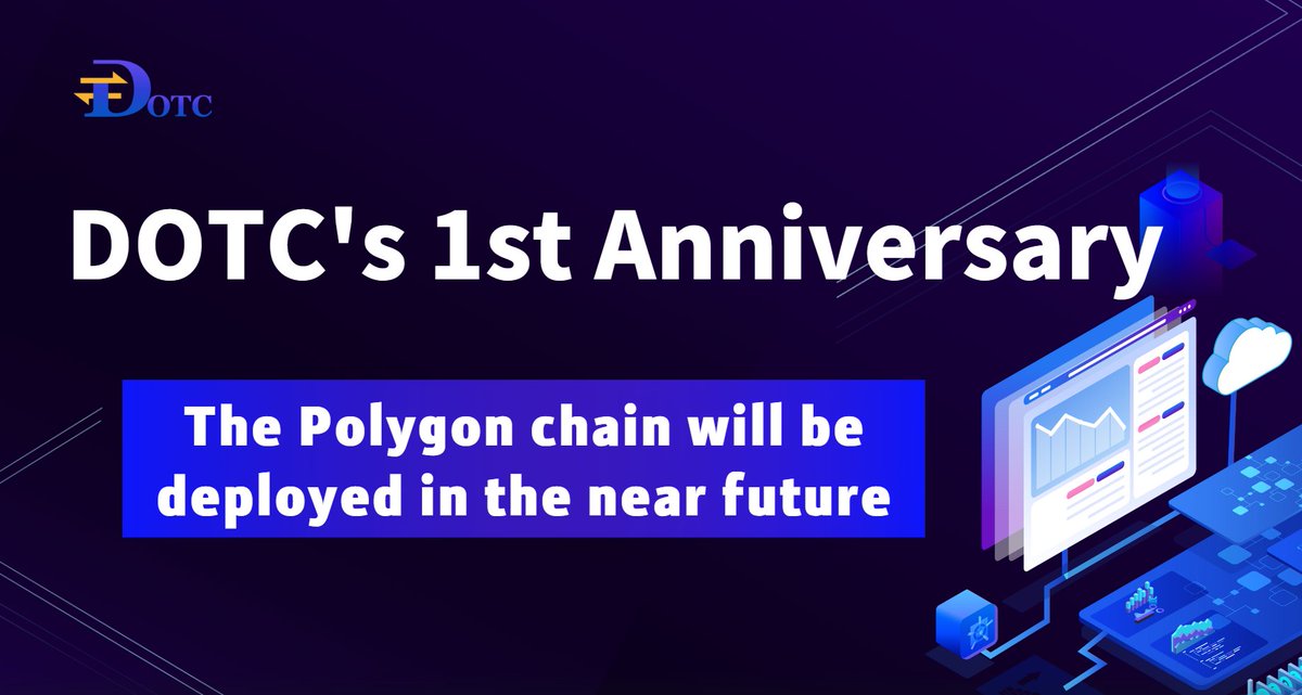 📢DOTC's 1st Anniversary
🌐The Polygon chain will be deployed in the near future