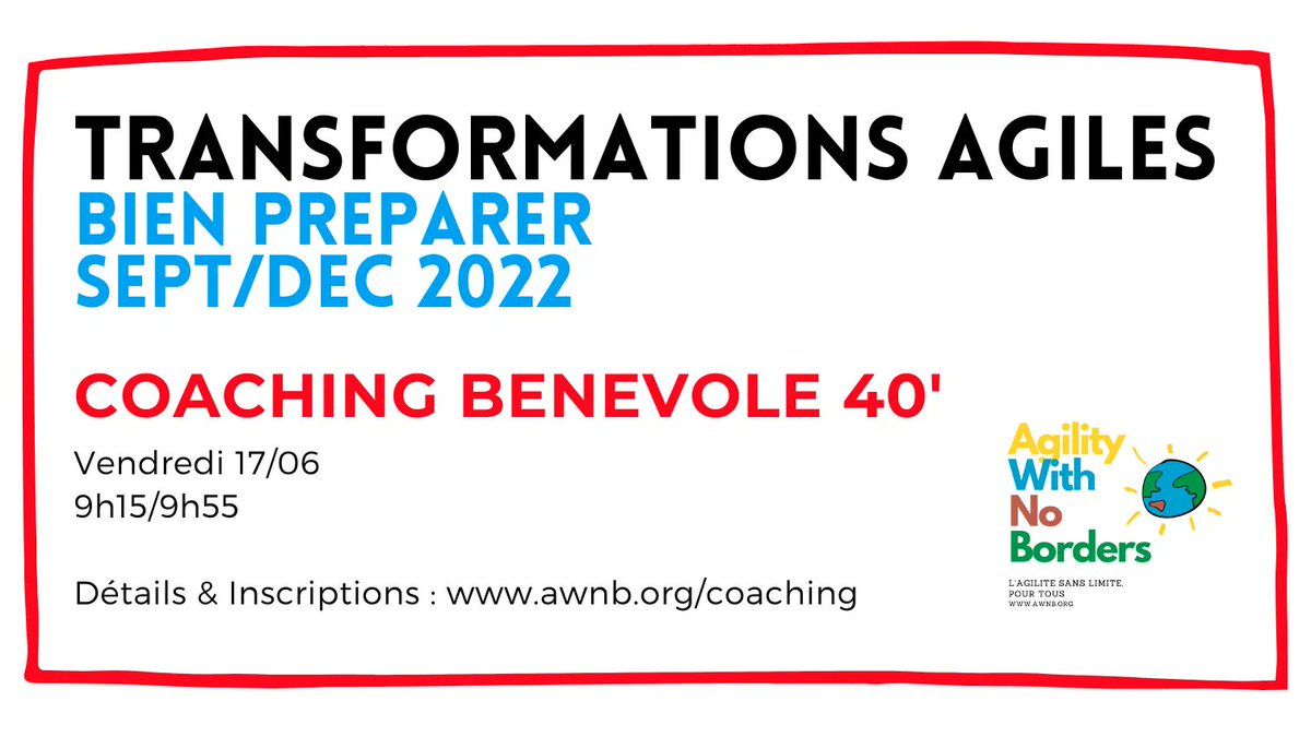 TRANSFORMATIONS AGILES : BIEN PREPARER VOTRE RENTREE AVEC  40' DE COACHING BENEVOLE - Vendredi 17/06, 9h15-9h55 - Détails et Inscriptions sur buff.ly/3Msi69h