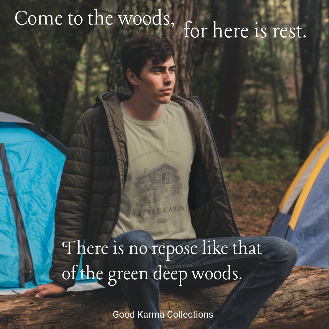brand_karma's tweet photo. Come to the woods, for here is rest. There is no repose like that of the green deep woods. Sleep in forgetfulness of all ill.

LITTLE CABIN T-Shirt https://t.co/hSksnXuFAg https://t.co/dMGBF234Yy