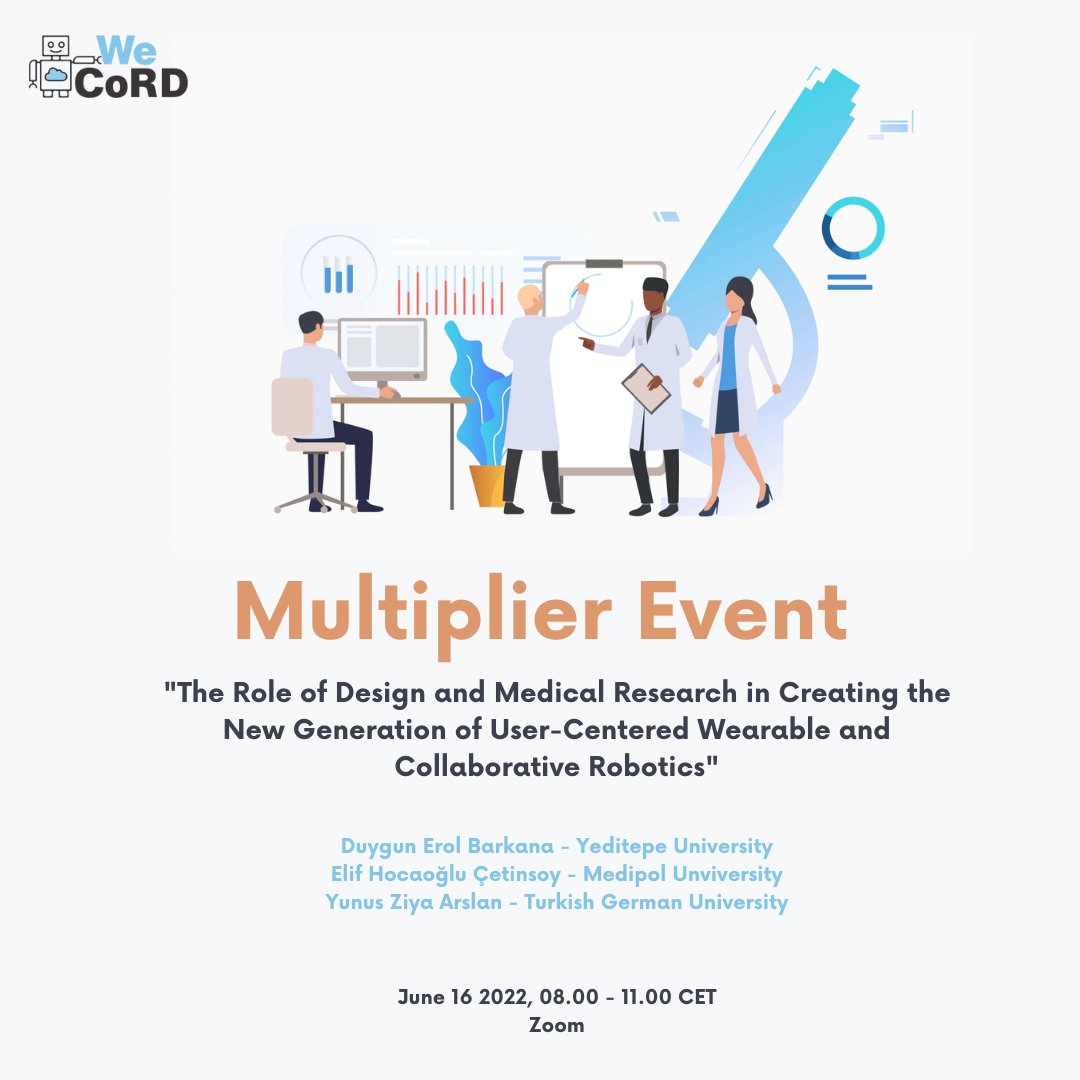 we_cord's tweet photo. As a part of the WeCoRD project, a multiplier event titled "The Role of Design and Medical Research in Creating the New Generation of User-Centered Wearable and Collaborative Robotics" will be held on June 16, 2022. The event is online and we invite everyone to participate! https://t.co/MKx4pp70zk