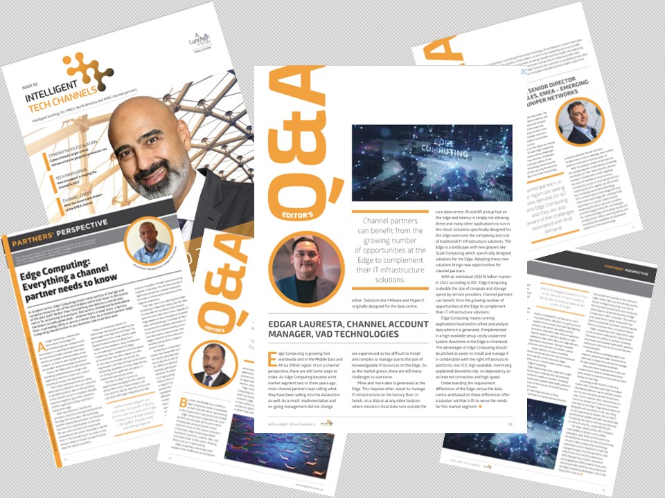 vadtechnologies's tweet photo. #EdgeComputing: Everything a Channel Partner Needs to know.

For IntelligentTechChannels’s Magazine, Edgar A Lauresta , from #VAD Technologies, joint Editor’s Industry Experts Q&amp;A to discuss “What is the state of the Edge Computing channel market in MEA?” https://t.co/M8mPipe7eT https://t.co/dy8EEQ83qe