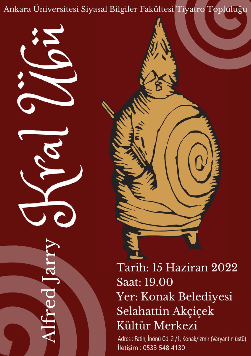 A.Ü. SBF Tiyatro Topluluğu Alfred Jarry'nin dünyaca ünlü oyunu “Kral Übü”yü sahnelemek üzere İzmir’e geliyor. 15 Haziran 2022 Çarşamba  saat 19.00’da Selahattin Akçiçek Kültür Merkezi Avni Anıl Salonu'nunda sergilenecek oyun için biletleri girişten temin edebilirsiniz. Bekliyoruz