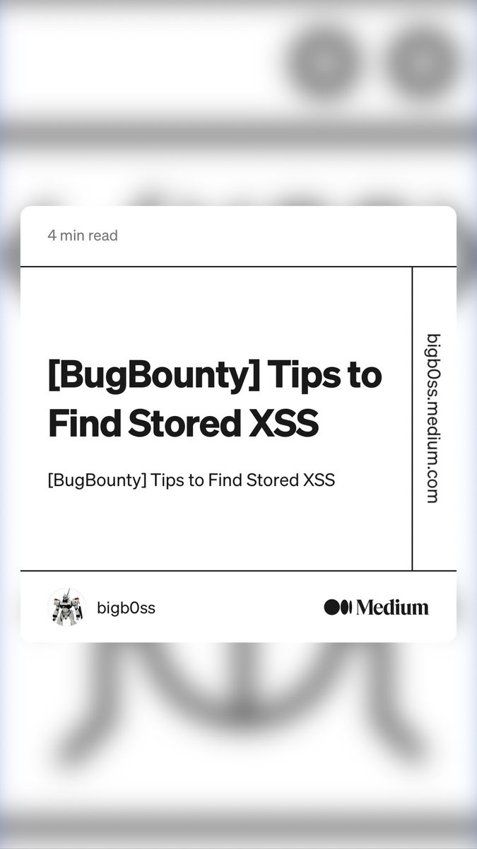 “[BugBounty] Tips to Find Stored XSS” by bigb0ss
link.medium.com/GZDV2fEePqb