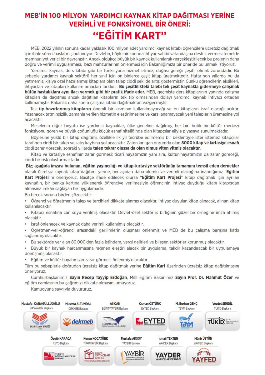 MEB'in 100 Milyon Yardımcı Kaynak Kitap Dağıtması Yerine Verimli ve Fonksiyonel Bir Öneri:
'EĞİTİM KART'
Kamuoyuna saygıyla duyururuz.
<a href="/basyaybir/">Basın Yayın Birliği</a> <a href="/dekmeb/">DEKMEB</a> <a href="/egitimyaybir/">Eğitim Yayıncıları Meslek Birliği - EĞİTİM YAYBİR</a> <a href="/tbymorg/">Türkiye Basım Yayın</a> <a href="/tukidtr/">TÜKİD</a>
@teyd <a href="/turkyaybir/">Yayıncılar Birliği</a> <a href="/yaybir/">YAYBİR</a> <a href="/YAYFED/">YAYFED</a> <a href="/tcmeb/">Millî Eğitim Bakanlığı</a> <a href="/TOBBiletisim/">TOBB</a> <a href="/meb_ttkb/">Talim ve Terbiye Kurulu Başkanlığı</a> <a href="/ktbtelifhaklari/">Telif Hakları Genel Müdürlüğü</a> <a href="/iletisim/">T.C. İletişim Başkanlığı</a>