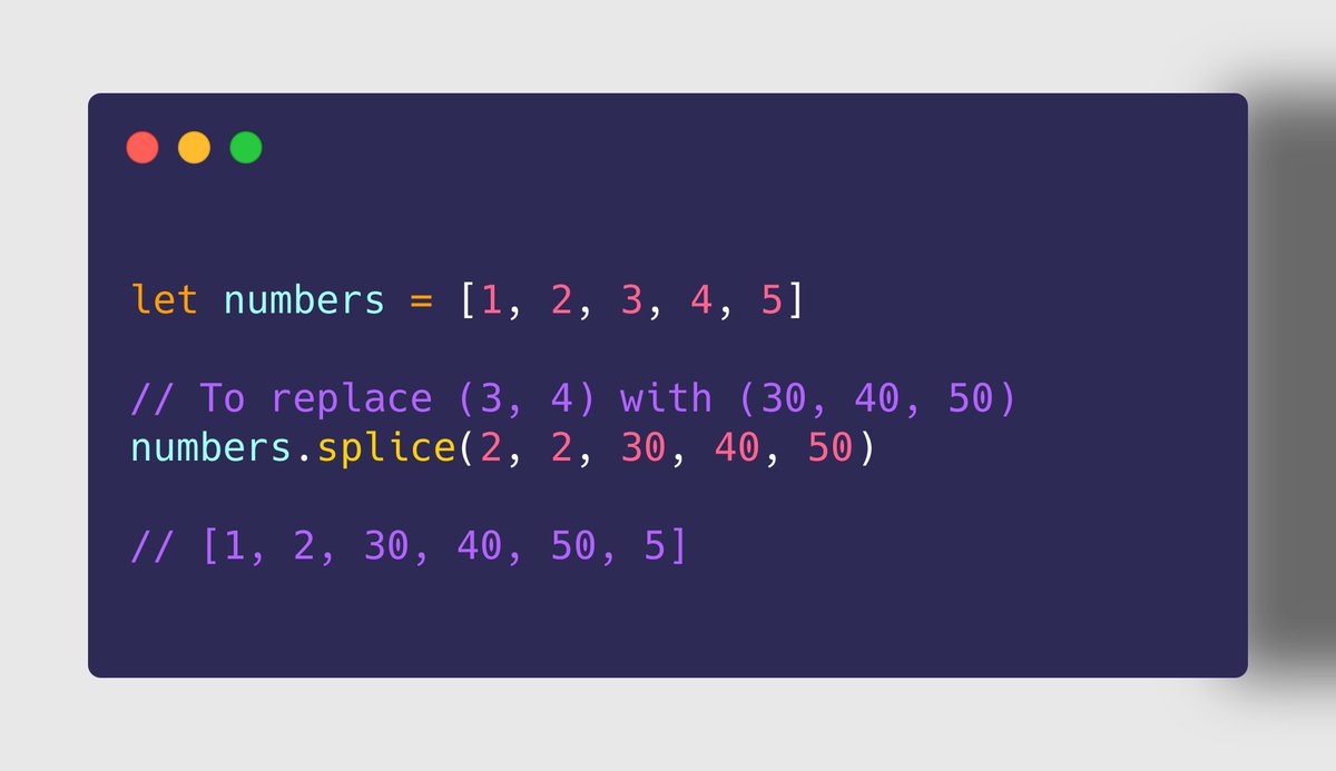 ➑ Array.prototype.splice()➤ Use Case To replace a portion of the array with new elements✩✩ splice() modifies the existing array