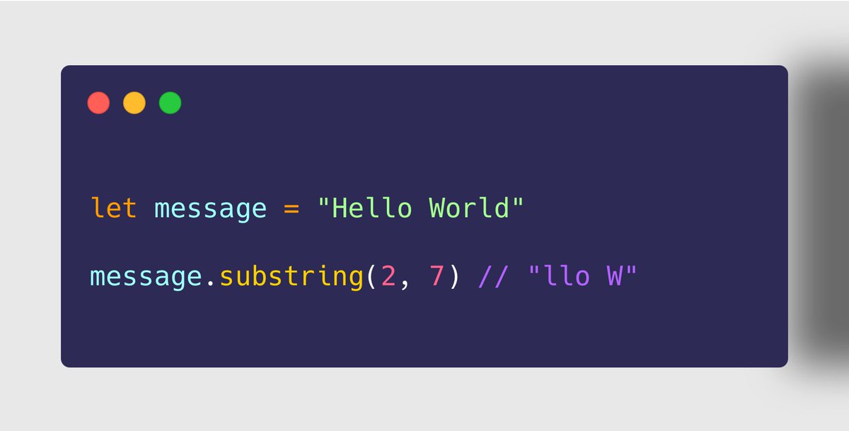 ➊➑ String.prototype.substring()➤ Use Case To fetch a part of the string between 2 indexes✩✩ substring() returns a new string