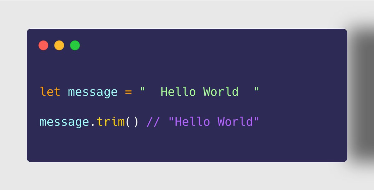 ➋➊ String.prototype.trim()➤ Use Case To remove whitespace from both ends of a string✩✩ trim() returns a new string