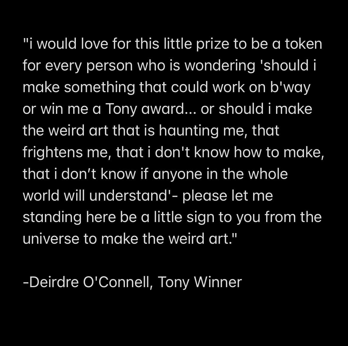 my new favorite quote. <a href="/TheTonyAwards/">The Tony Awards</a>