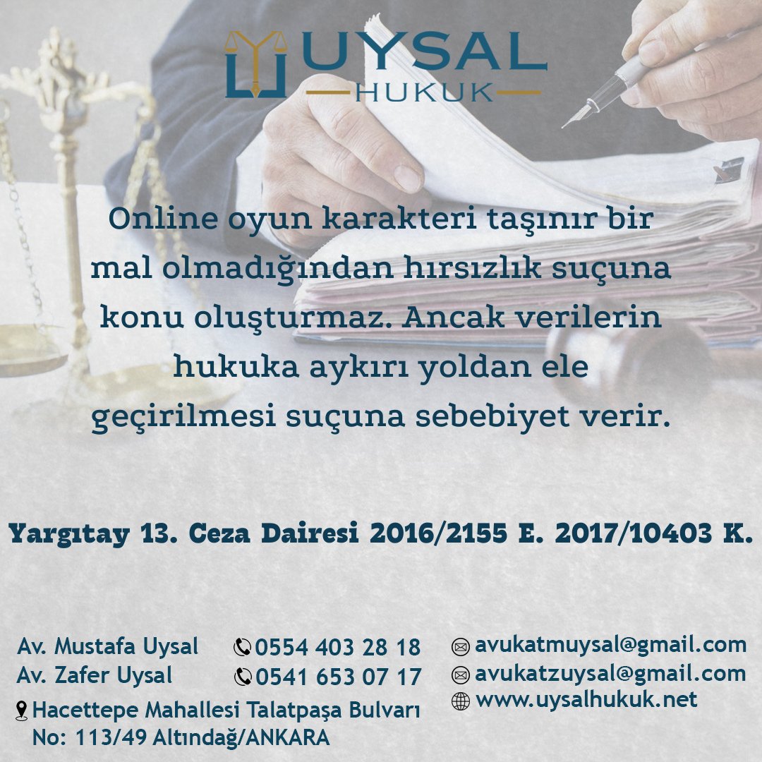 Online oyun karakteri taşınır bir mal olmadığından hırsızlık suçuna konu oluşturmaz. Ancak verilerin hukuka aykırı yoldan ele geçirilmesi suçuna sebebiyet verir. Yargıtay 13. Ceza Dairesi 2016/2155 E. 2017/10403 K.