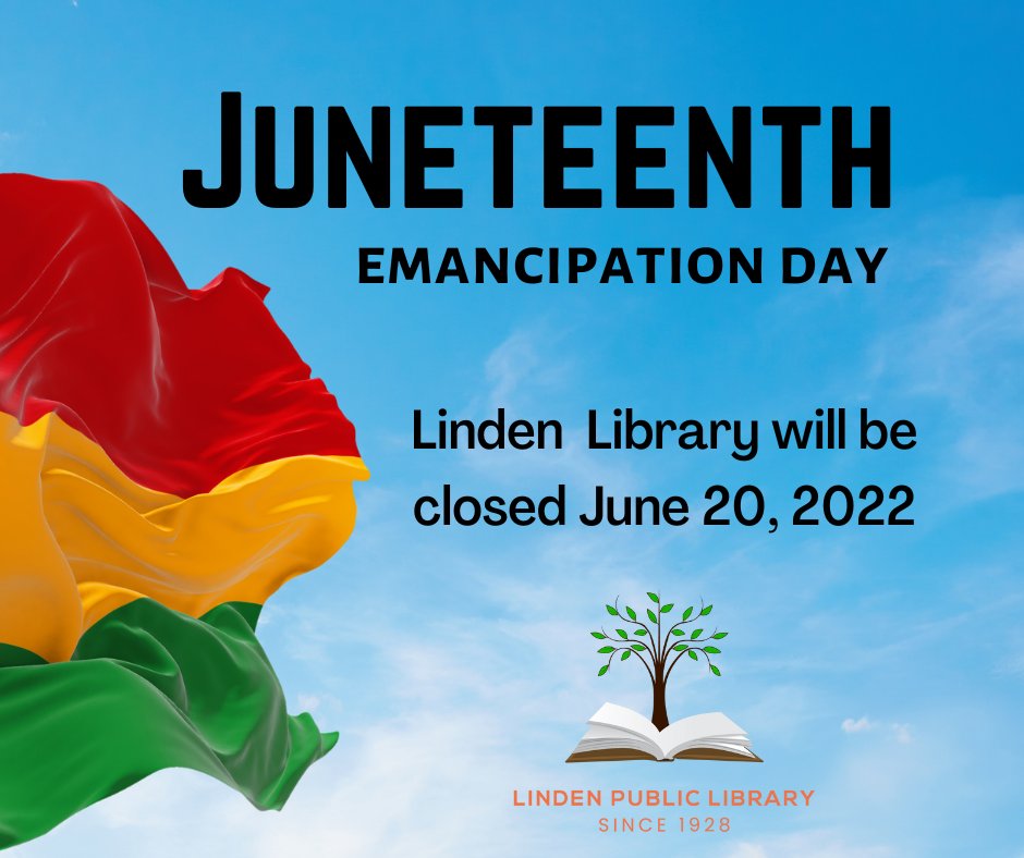 Linden Public Library will be closed on Monday,  June 20th, in honor of Juneteenth.