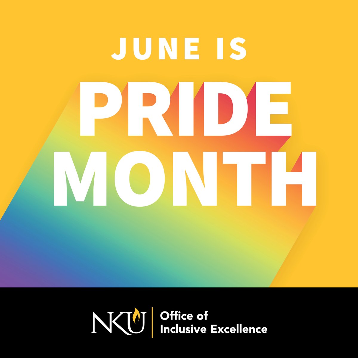 At Northern Kentucky University we are excited to celebrate Pride Month!  We recognize and value the contributions of the LGBTQA+ community.