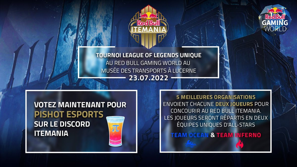 C'est reparti ! <a href="/RedBullCH/">Red Bull Switzerland</a> organise Itemania 2022, et nous avons besoin de vos votes pour envoyer 2 joueurs sur la faille de l'invocateur à Lucerne ! 

Cliquez sur l'emote Pishot Esports sur le Discord Red Bull : 
discord.com/invite/DVrAwDY… 

Merci à vous ! 🔥

#redbullitemania