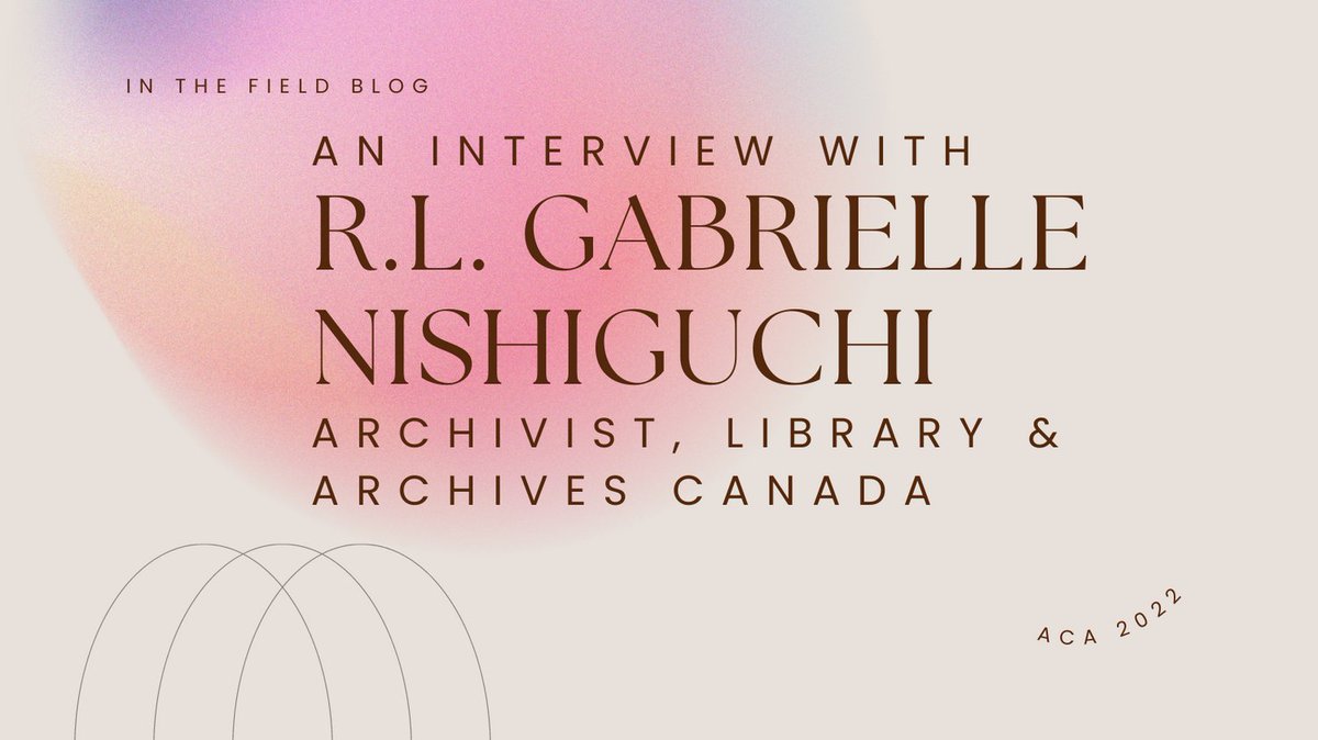 In the Field blog has one last conference speaker interview to tide you over until #ACA2022 kicks off! Meet R.L. Gabrielle Nishiguchi, Archivist at Library &amp; Archives Canada. Head over the blog to read more about Gabrielle and her work: archivists.ca/Blog/12814598