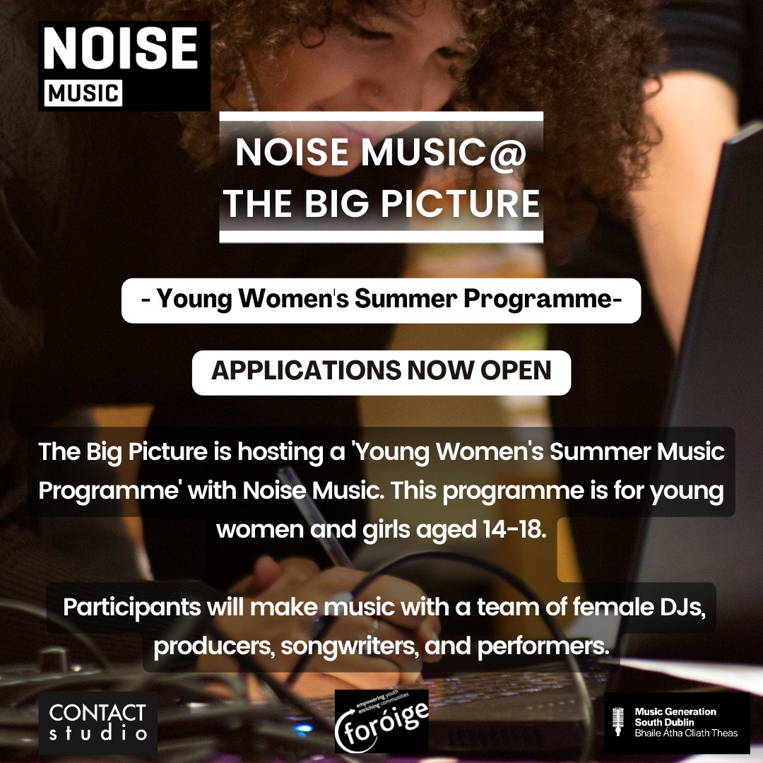 NOISE Music@The Big Picture is funded by Creative Ireland, and is a partnership between NOISE Music and Foroige Tallaght.

This is a unique opportunity for young women to work with many amazing artists!

APPLY:
sdcc.submit.com/show/44

<a href="/SDCCArts/">SDCC Arts Office</a>
<a href="/mus_gen/">Music Generation Ireland</a>
<a href="/Foroige/">Foróige</a>
<a href="/creativeirl/">Creative Ireland</a>