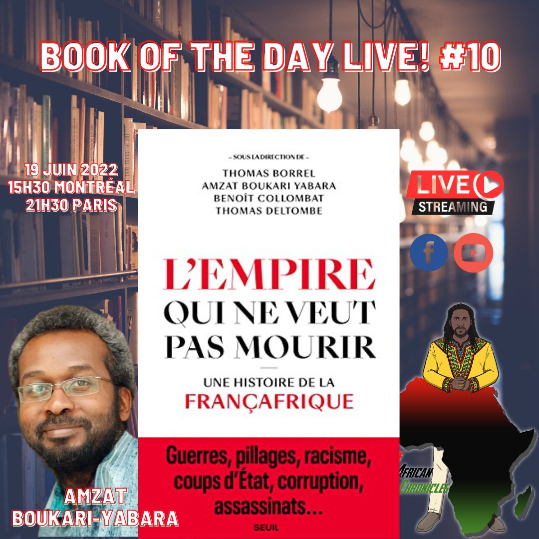 TAChronicles13's tweet photo. #BookOfTheDaylive 10 : l'empire qui ne veut pas mourir avec @amzatboukari.
RDV sur #YouTube et #Facebook sur la chaîne #TheAfricanChronicles le 19 juin 2022 à 15h30 Montréal - 21h30 Paris
#francafrique #franccfa https://t.co/3thX41O24e