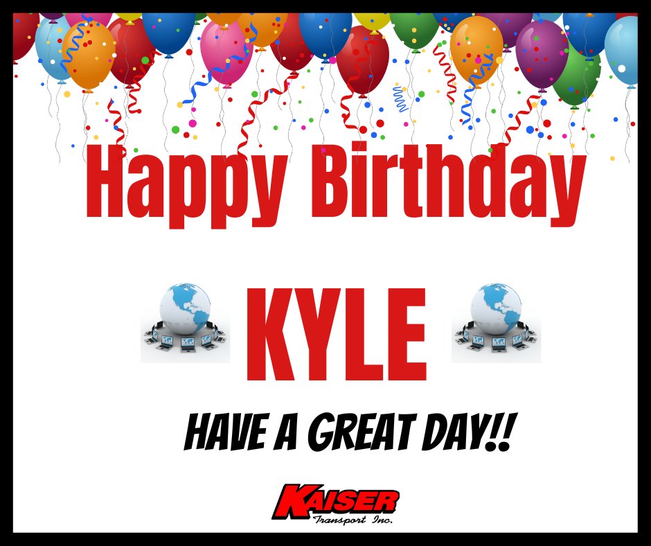 Kaiser Transport Inc on X: "Happy #birthday to Kyle in our IT Department!! Have a good one!! #kaiserstrong https://t.co/Yw1Xjnaenb" / X