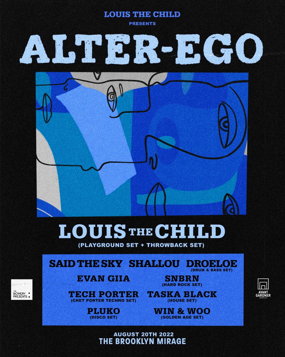 The Brooklyn Mirage (@brooklynmirage) on Twitter photo . @LouistheChild Present Alter Ego. A night of music celebrating the different sides of your favorite artists ft: @SaidtheSky @Shalloumusic @Droeloemusic @Evangiia @Snbrnmusic @ChetPorter <a href="/TaskaBlack/">TASKA BLACK</a> @Pluko <a href="/WinandWoo/">Win and Woo</a>.
Sign up for pre sale access ➝ bit.ly/LTC-BK . @LouistheChild Present Alter Ego. A night of music celebrating the different sides of your favorite artists ft: @SaidtheSky @Shalloumusic @Droeloemusic @Evangiia @Snbrnmusic @ChetPorter <a href="/TaskaBlack/">TASKA BLACK</a> @Pluko <a href="/WinandWoo/">Win and Woo</a>.
Sign up for pre sale access ➝ bit.ly/LTC-BK