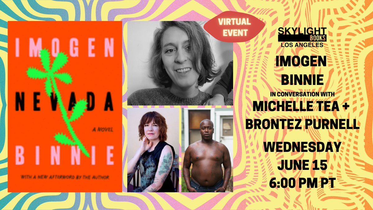 Skylight Books (@skylightbooks) on Twitter photo LIVE ON CROWDCAST! Wednesday June 15th at 6:00 PM PT, <a href="/imogenbinnie/">imogen binnie</a> discusses her novel NEVADA (<a href="/mcdbooks/">MCD⚯FSG</a>) with <a href="/TeaMichelle/">Michelle Tea</a> and Brontez Purnell! Save your spot - crowdcast.io/e/skylit-binnie LIVE ON CROWDCAST! Wednesday June 15th at 6:00 PM PT, <a href="/imogenbinnie/">imogen binnie</a> discusses her novel NEVADA (<a href="/mcdbooks/">MCD⚯FSG</a>) with <a href="/TeaMichelle/">Michelle Tea</a> and Brontez Purnell! Save your spot - crowdcast.io/e/skylit-binnie