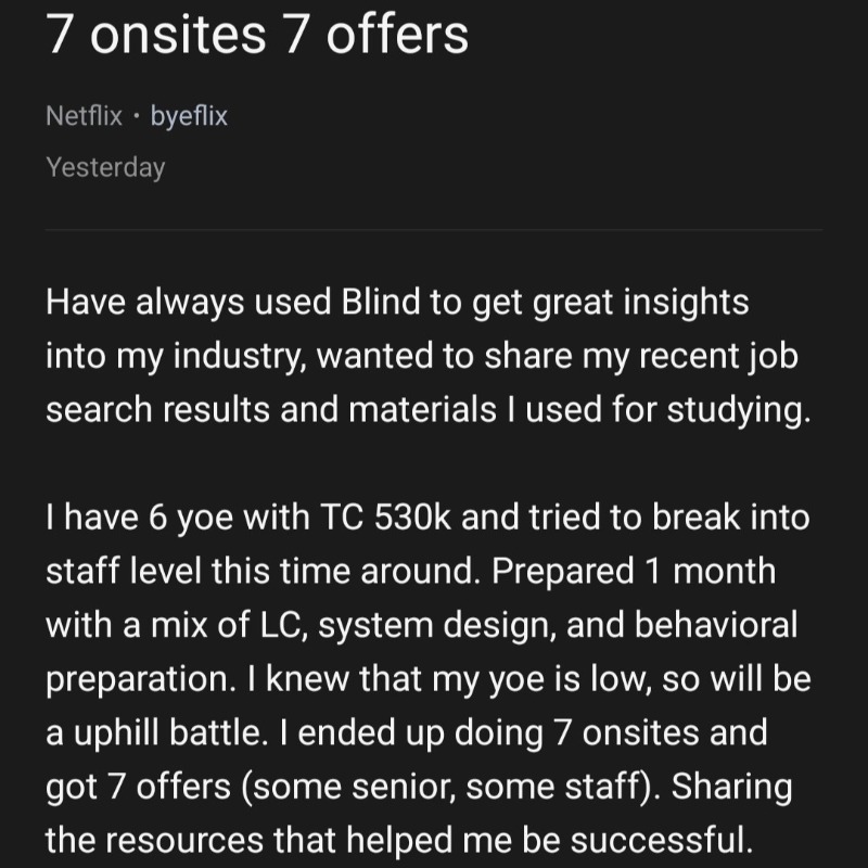 JoinBlind's tweet photo. A Netflix engineer went through 7 onsites and received 7 offers from Airbnb, Google, Snap, Robox, Stripe, AtoB, and a quant trading firm. 

Offer ranges: $325k - 800k

This is what tech is offering to top senior engineers in the industry. 

Detailed prep strategy 👇