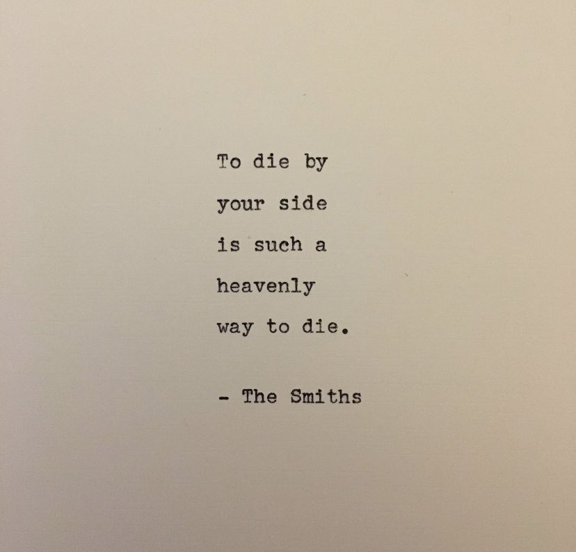 To die by 
your side
is such a
heavenly
way to die.

- The Smiths

etsy.com/uk/listing/247…