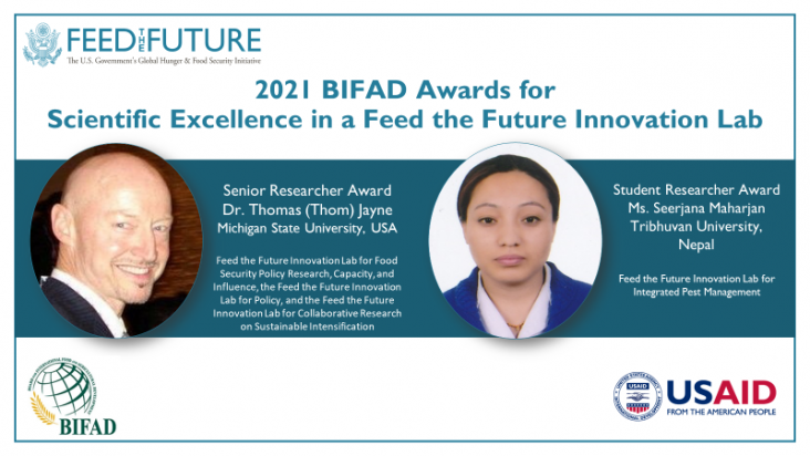 FeedtheFuture's tweet image. Congrats to the 2021 recipients of the #BIFAD Awards for Scientific Excellence, @jayne_thom &amp;amp; Seerjana Maharjan. Their ingenuity in policy research &amp;amp; ecology for the #FeedtheFuture Innovation Labs is vital to tackling the global food crisis. Read more: ow.ly/G5Tr50Jw1rQ