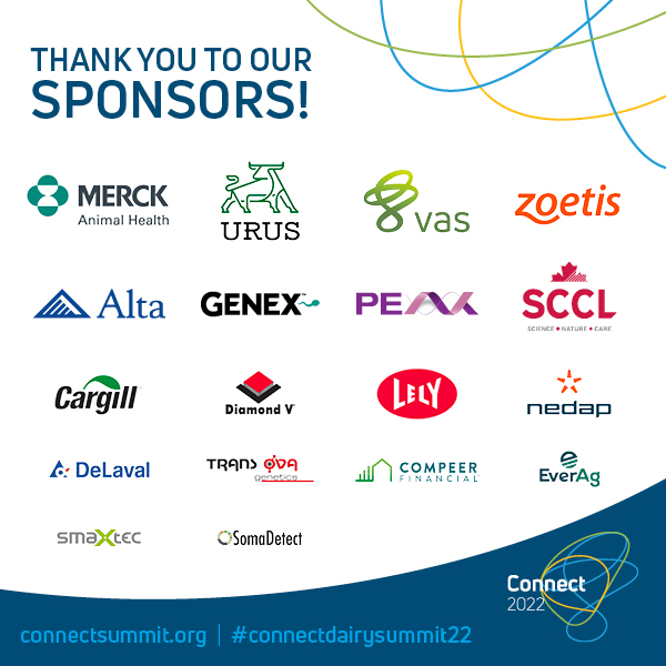 As we gear up to welcome everyone for #connectdairysummit22, we recognize the significant impact of our sponsors! Thanks to these companies for their support in making Connect the premier thought-leadership event for dairy farmers and industry leaders.

connectsummit.org/registration/