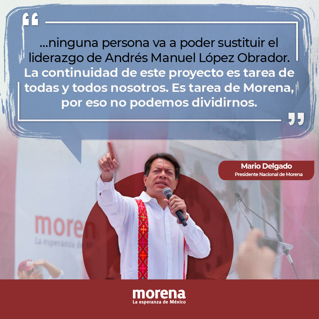 PartidoMorenaMx's tweet photo. “…ninguna persona va a poder sustituir el liderazgo de Andrés Manuel López Obrador. La continuidad de este proyecto es tarea de todas y todos nosotros. Es tarea de Morena, por eso no podemos dividirnos”.

@mario_delgado 
Presidente Nacional de Morena https://t.co/W0fozLs0bK