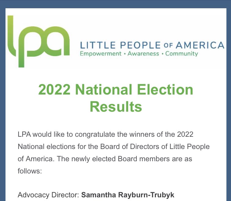 I’m excited to serve a community that has been so impactful in my life. As of July,I’m joining the board of LPA and will serve as their Advocacy Director. Manitoba has my heart so I’m excited to do this alongside my LPM President responsibilities.<a href="/LPANational/">Little People of America</a>
