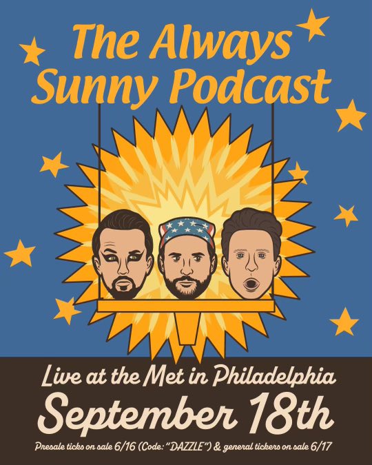 TheSunnyPodcast's tweet photo. The Always Sunny Podcast LIVE! 

9/17 Bourbon &amp; Beyond Festival
Louisville, KY
Tickets on sale now!

9/18 The Met
Philadelphia, PA
Presale tickets on sale Thursday 6/16!
Use code: DAZZLE
GA tickets on sale Friday 6/17! 

Link in bio for more info. ☀️🎧 https://t.co/GiSQ9193Y9
