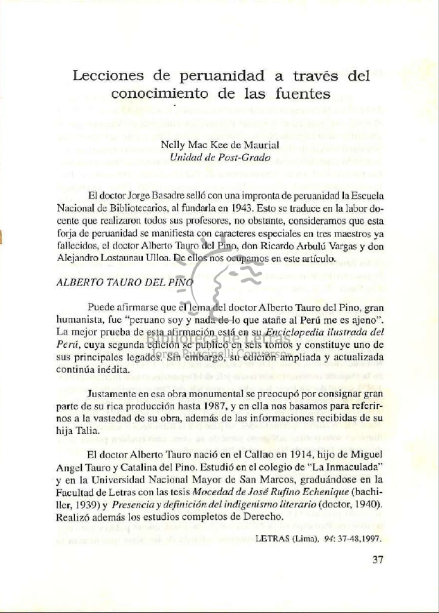 "Lecciones de peruanidad a través del conocimiento de fuentes" por Nelly MacKee de Maurial. 
La bibliotecaria más representativa del Perú.
doi.org/10.30920/letra…