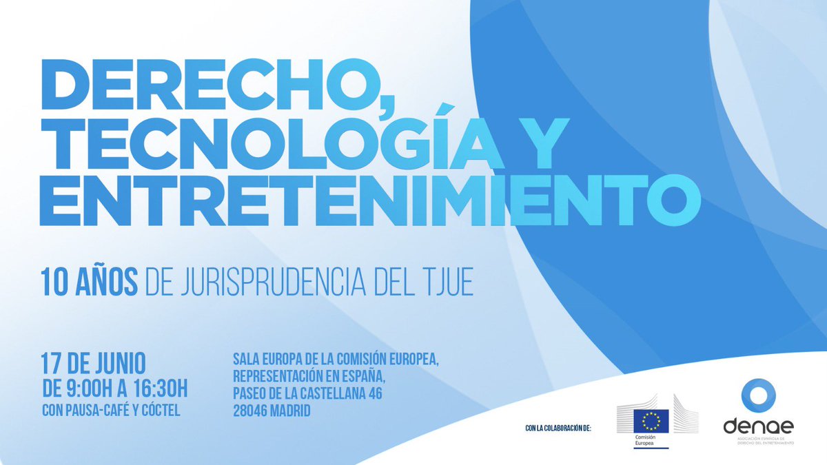 Viernes 17 de junio. Congreso DENAE en la <a href="/ComisionEuropea/">Comisión Europea en España</a> España. “Derecho, Tecnología y Entretenimiento: 10 años de jurisprudencia del TJUE” denae.es/foro/derecho-t…