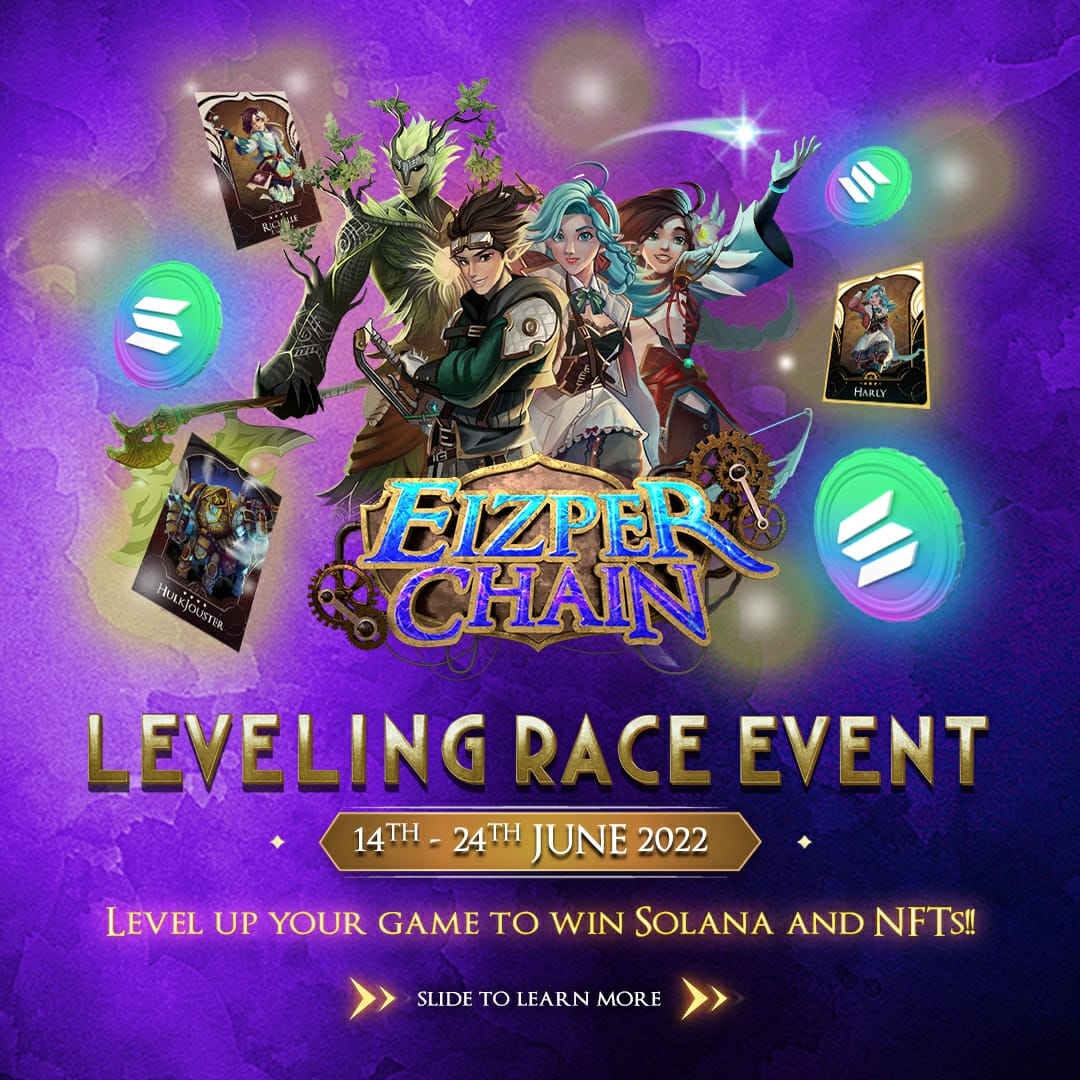 Would you like to win free Solana and NFT? Let's log in to Eizper Chain and participate in our Leveling Race Event!

This event will be run from June 14th to 24th, 2022. In this event, the three players with the highest EXP accumulation will become the winner.
#PlayEizperChain