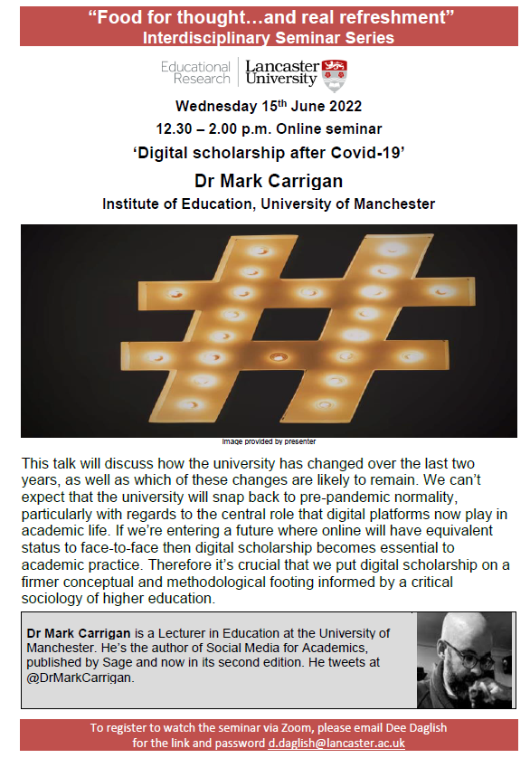 CtelLancaster's tweet photo. [Tomorrow] We are looking forward to hosting the Dept seminar with @DrMarkCarrigan on the 'Digital scholarship after Covid-19' @EdResLancaster. If you want to be part of this friendly and interactive seminar session, please drop a quick line to Dee (d.daglish@lancaster.ac.uk)👇 https://t.co/Iokiw1JT6k