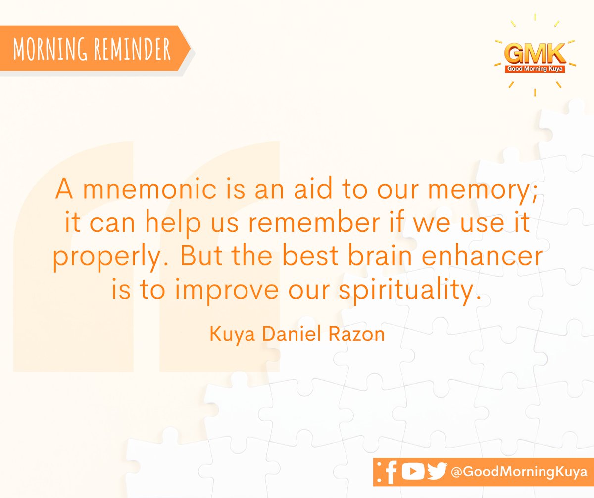 GoodMorningKuya's tweet photo. A mnemonic is an aid to our memory; it can help us remember if we use it properly. But the best brain enhancer is to improve our spirituality. 🤍 #MorningReminder #GMKVibes https://t.co/SnutBGpoeL